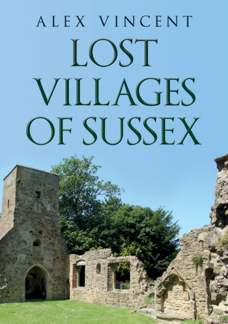 Lost Villages of Sussex, Paperback / softback Book