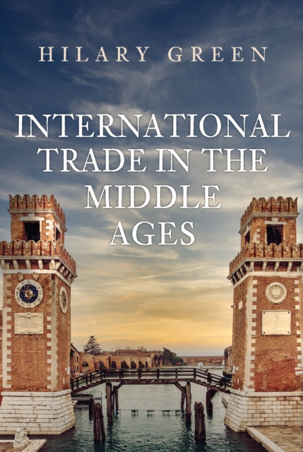 International Trade in the Middle Ages, Hardback Book