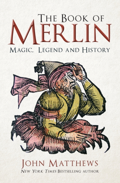 The Book of Merlin : Magic, Legend and History, Hardback Book