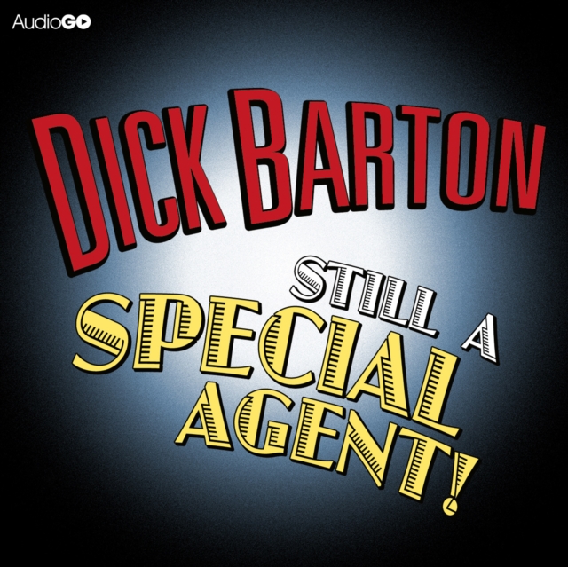 Dick Barton Still A Special Agent, eAudiobook MP3 eaudioBook