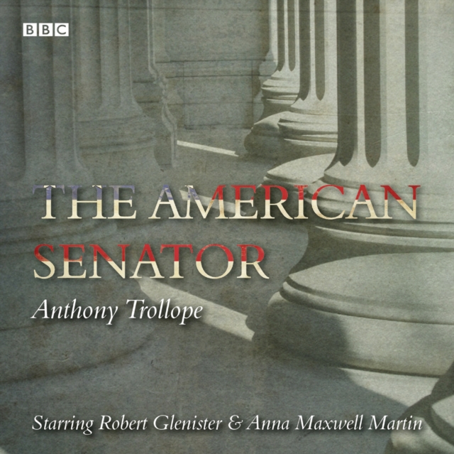 The American Senator : A BBC Radio full cast dramatization, eAudiobook MP3 eaudioBook