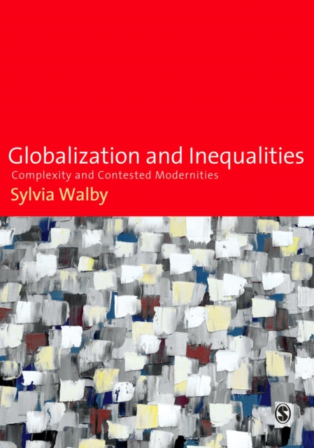 Globalization and Inequalities : Complexity and Contested Modernities, PDF eBook