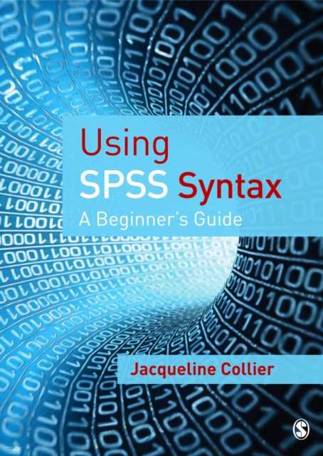 Using SPSS Syntax : A Beginner's Guide, PDF eBook