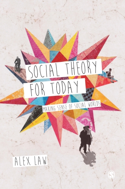 Social Theory for Today : Making Sense of Social Worlds, Paperback / softback Book