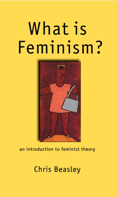 What is Feminism? : An Introduction to Feminist Theory, PDF eBook