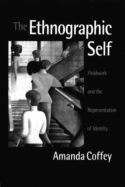The Ethnographic Self : Fieldwork and the Representation of Identity, EPUB eBook