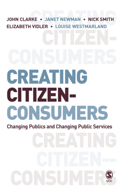 Creating Citizen-Consumers : Changing Publics and Changing Public Services, EPUB eBook