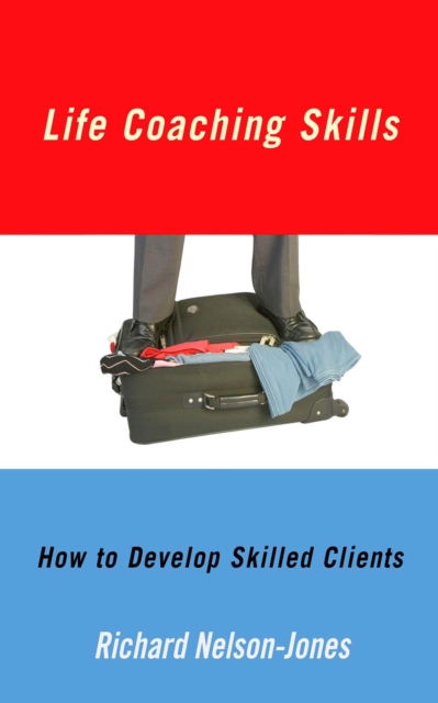 Life Coaching Skills : How to Develop Skilled Clients, EPUB eBook
