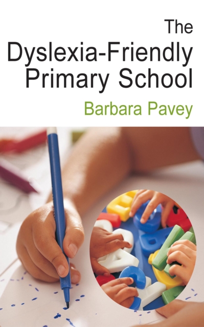 The Dyslexia-Friendly Primary School : A Practical Guide for Teachers, EPUB eBook