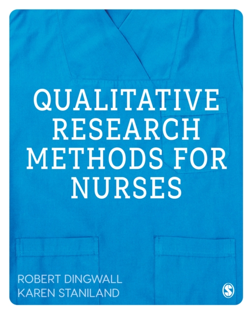 Qualitative Research Methods for Nurses, Hardback Book