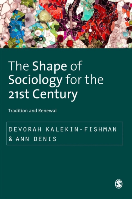 The Shape of Sociology for the 21st Century : Tradition and Renewal, PDF eBook