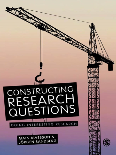 Constructing Research Questions : Doing Interesting Research, EPUB eBook