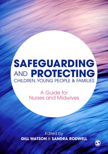 Safeguarding and Protecting Children, Young People and Families : A Guide for Nurses and Midwives, EPUB eBook