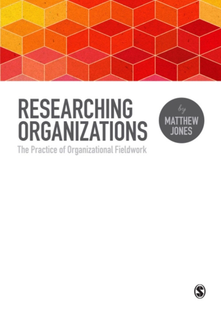 Researching Organizations : The Practice of Organizational Fieldwork, EPUB eBook