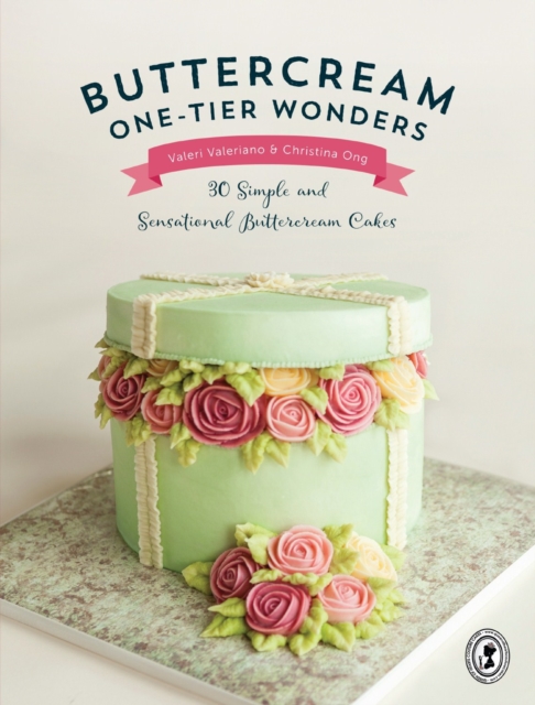 Buttercream One-Tier Wonders : 30 Simple and Sensational Buttercream Cakes, Paperback / softback Book