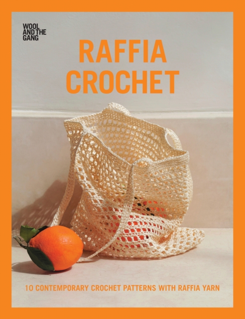 Raffia Crochet : 10 contemporary crochet patterns with raffia yarn, Paperback / softback Book