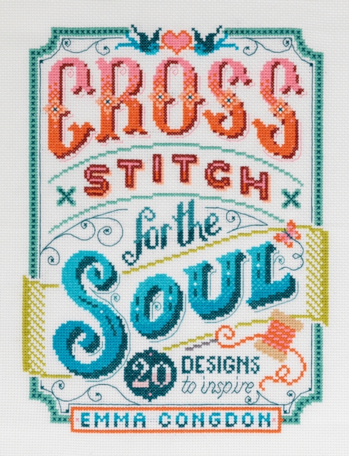 Cross Stitch for the Soul : 20 Designs to Inspire, Paperback / softback Book