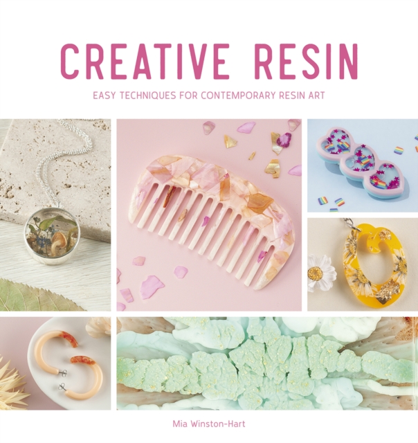 Creative Resin : Easy Techniques for Contemporary Resin Art, Paperback / softback Book