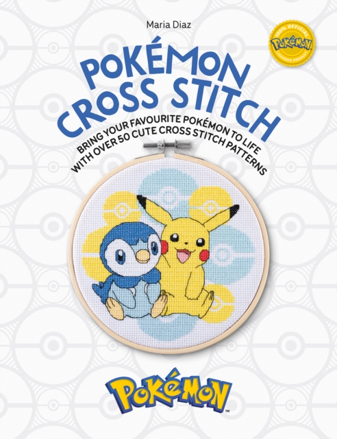 Pokemon Cross Stitch : Bring your favorite Pokemon to life with over 50 cute cross stitch patterns, Paperback / softback Book