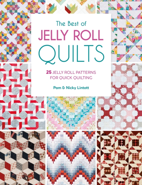 The Best of Jelly Roll Quilts : 25 jelly roll patterns for quick quilting, Paperback / softback Book