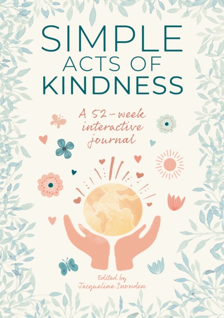 Simple Acts of Kindness : A 52-week interactive journal, Hardback Book