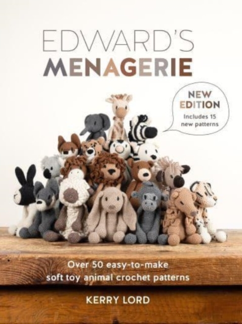 Edward'S Menagerie New Edition : Over 50 Easy-to-Make Soft Toy Animal Crochet Patterns, Paperback / softback Book
