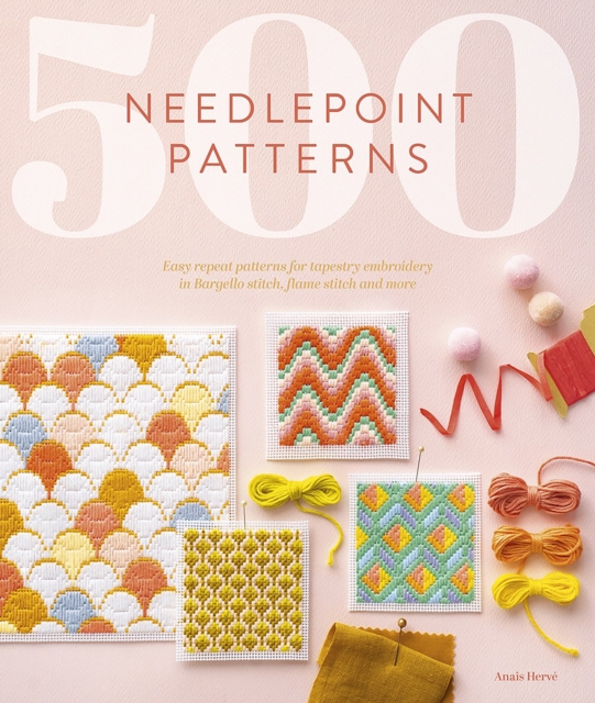 500 Needlepoint Patterns : Easy Repeat Patterns for Tapestry Embroidery in Bargello Stitch, Flame Stitch and More, Paperback / softback Book