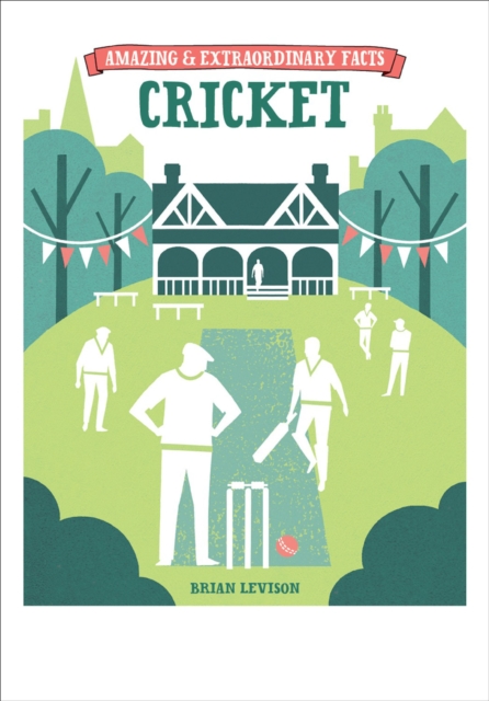 Amazing & Extraordinary Facts: Cricket, EPUB eBook