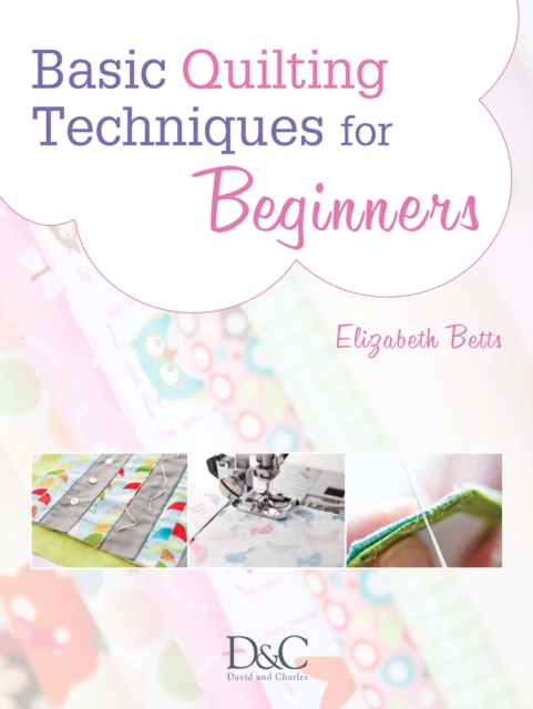 Basic Quilting Techniques for Beginners : Learn all the basic quilting techniques, PDF eBook