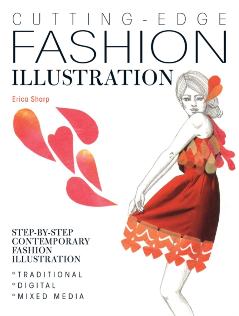 Cutting Edge Fashion Illustration : Step-by-step Contemporary Fashion Illustration - Traditional, Digital and Mixed Media, EPUB eBook