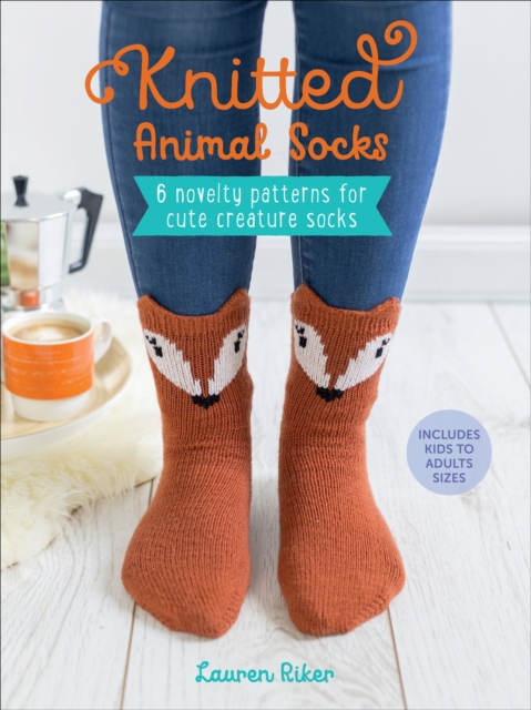 Knitted Animal Socks : 6 Novelty Patterns for Cute Creature Socks, EPUB eBook