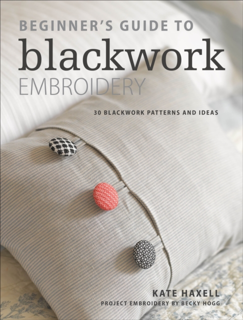 Beginner's Guide to Blackwork Embroidery : 30 blackwork patterns and ideas, EPUB eBook