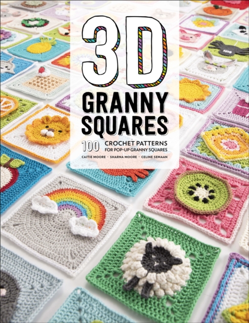 3D Granny Squares : 100 Crochet Patterns for Pop-Up Granny Squares, EPUB eBook