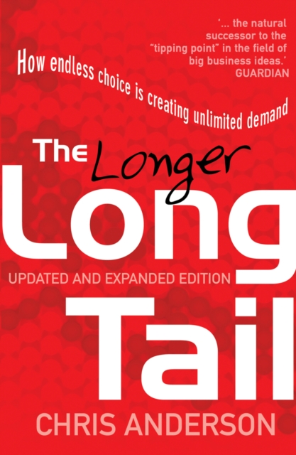 The Long Tail : How Endless Choice is Creating Unlimited Demand, EPUB eBook