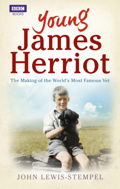 Young James Herriot : The Making of the World s Most Famous Vet, EPUB eBook