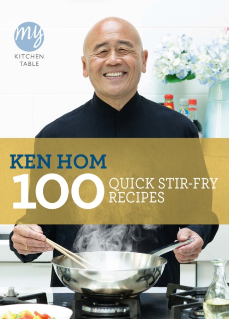 My Kitchen Table: 100 Quick Stir-fry Recipes, EPUB eBook