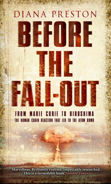 Before the Fall-Out : From Marie Curie To Hiroshima, EPUB eBook