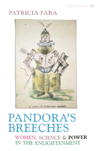 Pandora's Breeches : Women, Science and Power in the Enlightenment, EPUB eBook