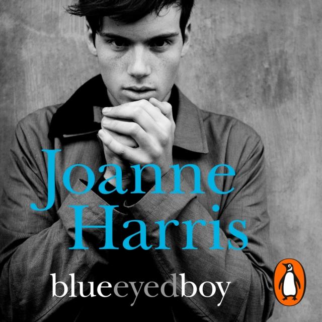 Blueeyedboy : the second in a trilogy of dark, chilling and witty psychological thrillers from bestselling author Joanne Harris, eAudiobook MP3 eaudioBook