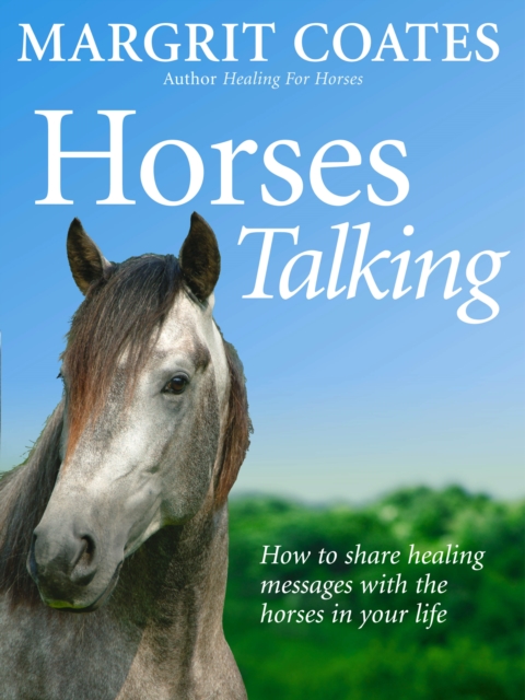 Horses Talking : How to share healing messages with the horses in your life, EPUB eBook