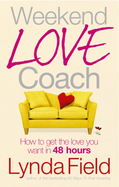 Weekend Love Coach : How to Get the Love You Want in 48 Hours, EPUB eBook