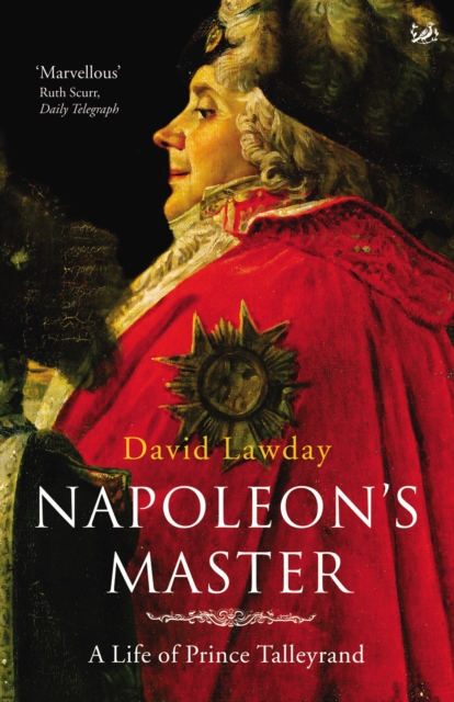 Napoleon's Master : A Life of Prince Talleyrand, EPUB eBook