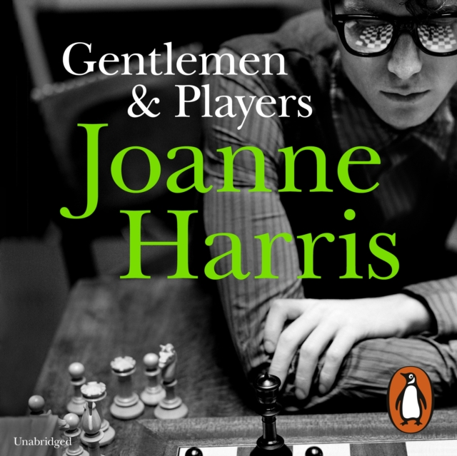Gentlemen & Players : the first in a trilogy of gripping and twisted psychological thrillers from bestselling author Joanne Harris, eAudiobook MP3 eaudioBook