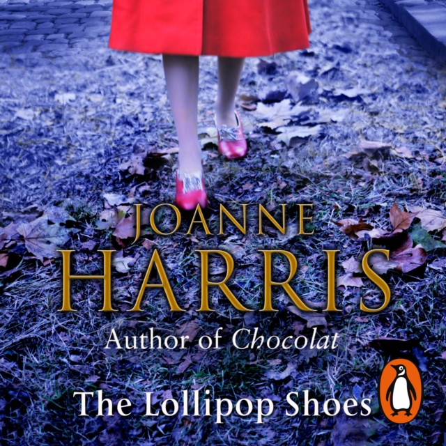 The Lollipop Shoes (Chocolat 2) : the delightful bestselling sequel to Chocolat, from international multi-million copy seller Joanne Harris, eAudiobook MP3 eaudioBook