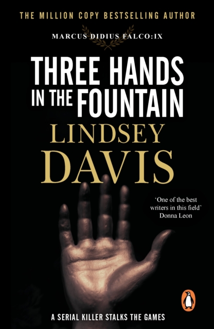 Three Hands In The Fountain : (Marco Didius Falco: book IX): a thrilling Roman mystery full of twists and turns from bestselling author Lindsey Davis, EPUB eBook