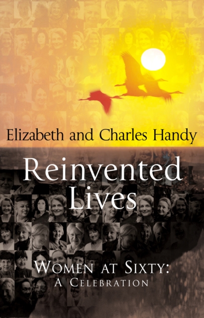 Reinvented Lives : Women at Sixty: A Celebration, EPUB eBook
