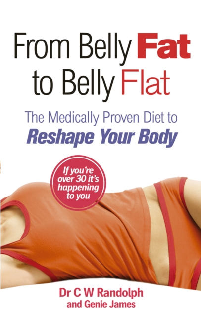 From Belly Fat to Belly Flat : The Medically Proven Diet to Reshape Your Body, EPUB eBook