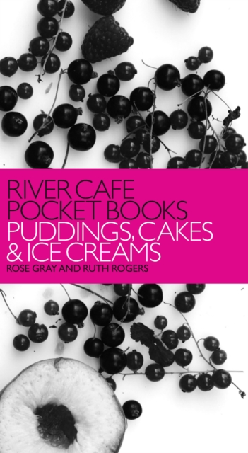 River Cafe Pocket Books: Puddings, Cakes and Ice Creams, EPUB eBook