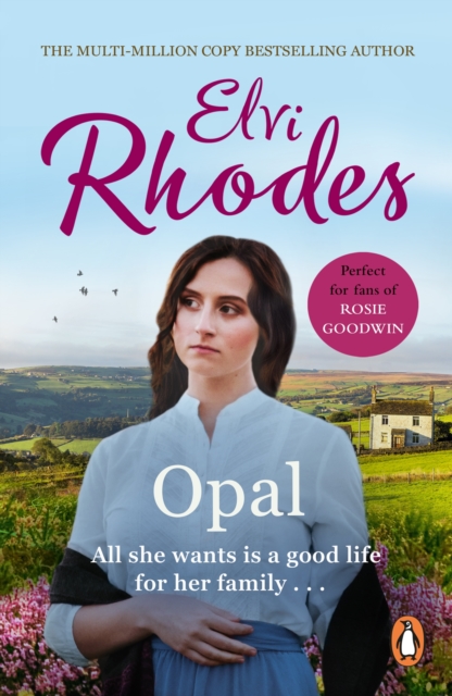 Opal : a moving and heart-warming Yorkshire saga of drive and determination that will stay with you long after you finish the last page, EPUB eBook