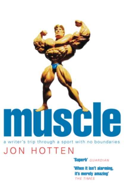 Muscle : A Writer's Trip Through a Sport with No Boundaries, EPUB eBook